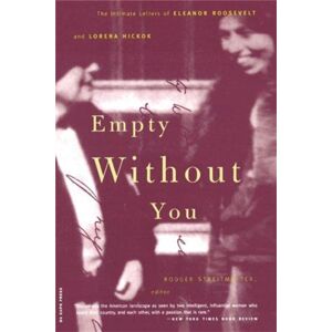 Hachette Books Empty Without You : The Intimate Letters Of Eleanor Roosevelt And Lorena Hickok Hachette Books Empty Without You : The Intimate Letters Of Eleanor Roosevelt And Lorena Hickok