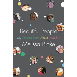 Little, Brown & Company Beautiful People : My Thirteen Truths About Disability Little, Brown & Company Beautiful People : My Thirteen Truths About Disability