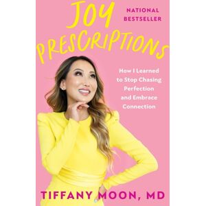 Hachette Books Joy Prescriptions : How I Learned To Stop Chasing Perfection And Embrace Connection Hachette Books Joy Prescriptions : How I Learned To Stop Chasing Perfection And Embrace Connection