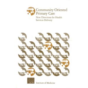 National Academies Press Community Oriented Primary Care : Directions For Health Services Delivery National Academies Press Community Oriented Primary Care : Directions For Health Services Delivery
