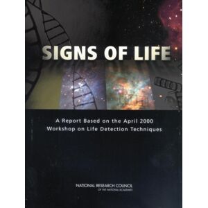 National Academies Press Signs Of Life : A Report Based On The April 2000 Workshop On Life Detection Techniques National Academies Press Signs Of Life : A Report Based On The April 2000 Workshop On Life Detection Techniques