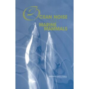 National Academies Press Ocean Noise And Marine Mammals National Academies Press Ocean Noise And Marine Mammals