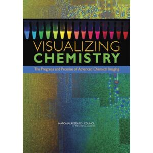 National Academies Press Visualizing Chemistry : The Progress And Promise Of Advanced Chemical Imaging National Academies Press Visualizing Chemistry : The Progress And Promise Of Advanced Chemical Imaging