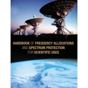 National Academies Press Handbook Of Frequency Allocations And Spectrum Protection For Scientific Uses National Academies Press Handbook Of Frequency Allocations And Spectrum Protection For Scientific Uses
