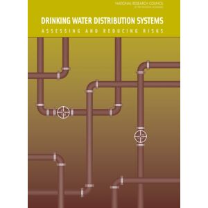 National Academies Press Drinking Water Distribution Systems : Assessing And Reducing Risks National Academies Press Drinking Water Distribution Systems : Assessing And Reducing Risks
