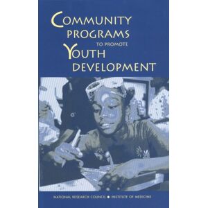 National Academies Press Community Programs To Promote Youth Development National Academies Press Community Programs To Promote Youth Development