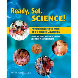 National Academies Press Ready, Set, Science! : Putting Research To Work In K-8 Science Classrooms National Academies Press Ready, Set, Science! : Putting Research To Work In K-8 Science Classrooms