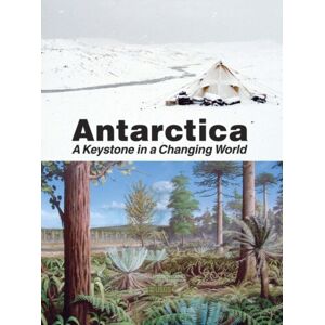 National Academies Press Antarctica : A Keystone In A Changing World National Academies Press Antarctica : A Keystone In A Changing World