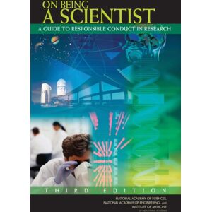 National Academies Press On Being A Scientist : A Guide To Responsible Conduct In Research: Third Edition National Academies Press On Being A Scientist : A Guide To Responsible Conduct In Research: Third Edition