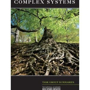 National Academies Press The National Academies Keck Futures Initiative: Complex Systems : Task Group Summaries National Academies Press The National Academies Keck Futures Initiative: Complex Systems : Task Group Summaries