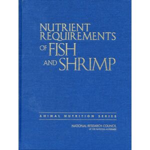 National Academies Press Nutrient Requirements Of Fish And Shrimp National Academies Press Nutrient Requirements Of Fish And Shrimp
