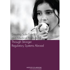 National Academies Press Ensuring Safe Foods And Medical Products Through Stronger Regulatory Systems Abroad National Academies Press Ensuring Safe Foods And Medical Products Through Stronger Regulatory Systems Abroad
