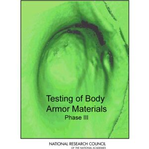 National Academies Press Testing Of Body Armor Materials : Phase Iii National Academies Press Testing Of Body Armor Materials : Phase Iii