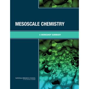 National Academies Press Mesoscale Chemistry : A Workshop Summary National Academies Press Mesoscale Chemistry : A Workshop Summary