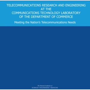 National Academies Press Telecommunications Research And Engineering At The Communications Technology Laboratory Of The Department Of Commerce National Academies Press Telecommunications Research And Engineering At The Communications Technology Laboratory Of The Department Of Commerce