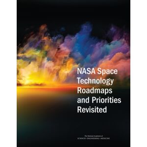 National Academies Press Nasa Space Technology Roadmaps And Priorities Revisited National Academies Press Nasa Space Technology Roadmaps And Priorities Revisited