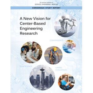 National Academies Press A Vision For Center-Based Engineering Research National Academies Press A Vision For Center-Based Engineering Research