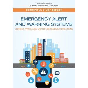 National Academies Press Emergency Alert And Warning Systems : Current Knowledge And Future Research Directions National Academies Press Emergency Alert And Warning Systems : Current Knowledge And Future Research Directions