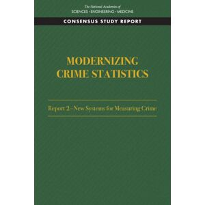 National Academies Press Modernizing Crime Statistics: Report 2 : Systems For Measuring Crime National Academies Press Modernizing Crime Statistics: Report 2 : Systems For Measuring Crime