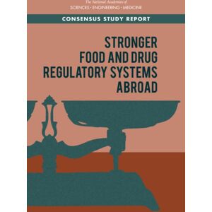 National Academies Press Stronger Food And Drug Regulatory Systems Abroad National Academies Press Stronger Food And Drug Regulatory Systems Abroad
