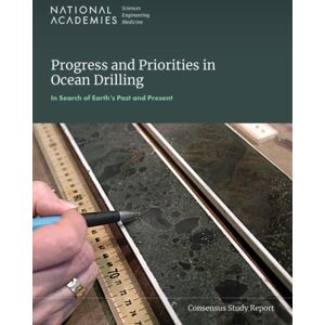 National Academies Press Progress And Priorities In Ocean Drilling: In Search Of Earth'S Past And Future National Academies Press Progress And Priorities In Ocean Drilling: In Search Of Earth'S Past And Future