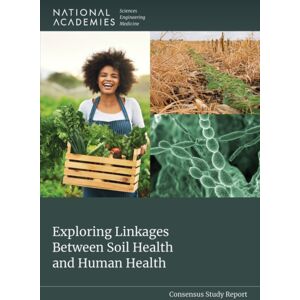 National Academies Press Exploring Linkages Between Soil Health And Human Health National Academies Press Exploring Linkages Between Soil Health And Human Health