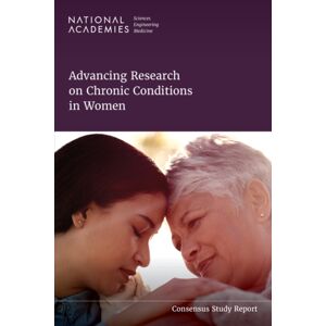 National Academies Press Advancing Research On Chronic Conditions In Women National Academies Press Advancing Research On Chronic Conditions In Women