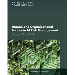 National Academies Press Human And Organizational Factors In Ai Risk Management National Academies Press Human And Organizational Factors In Ai Risk Management