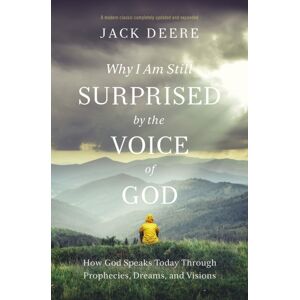 Zondervan Why I Am Still Surprised By The Voice Of God : How God Speaks Today Through Prophecies, Dreams, And Visions Zondervan Why I Am Still Surprised By The Voice Of God : How God Speaks Today Through Prophecies, Dreams, And Visions