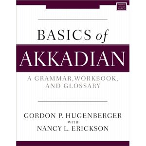 Zondervan Basics Of Akkadian : A Grammar, Workbook, And Glossary Zondervan Basics Of Akkadian : A Grammar, Workbook, And Glossary