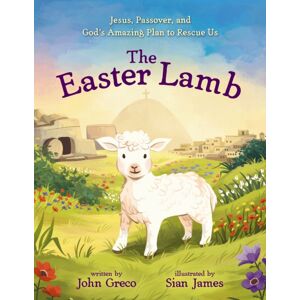 Zondervan The Easter Lamb : Jesus, Passover, And God’s Amazing Plan To Rescue Us Zondervan The Easter Lamb : Jesus, Passover, And God’s Amazing Plan To Rescue Us