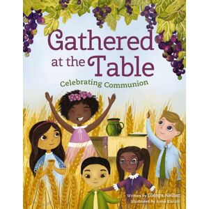 Zondervan Gathered At The Table : Celebrating Communion Zondervan Gathered At The Table : Celebrating Communion