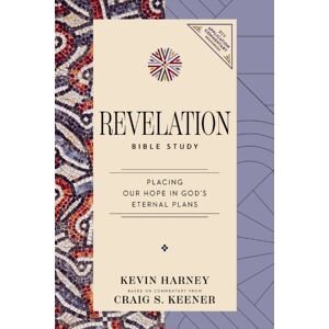 HarperChristian Resources Revelation Bible Study : Placing Our Hope In God'S Eternal Plans HarperChristian Resources Revelation Bible Study : Placing Our Hope In God'S Eternal Plans