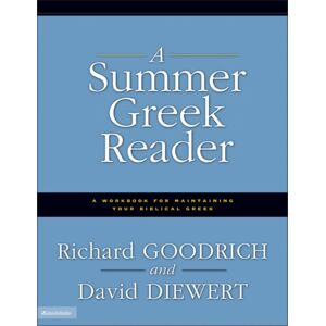 Zondervan A Summer Greek Reader : A Workbook For Maintaining Your Biblical Greek Zondervan A Summer Greek Reader : A Workbook For Maintaining Your Biblical Greek