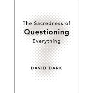 Zondervan The Sacredness Of Questioning Everything : Is Your God Big Enough To Be Questioned? Zondervan The Sacredness Of Questioning Everything : Is Your God Big Enough To Be Questioned?