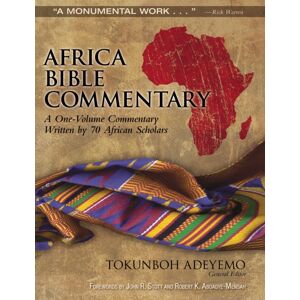Zondervan Africa Bible Commentary : A One-Volume Commentary Written By 70 African Scholars Zondervan Africa Bible Commentary : A One-Volume Commentary Written By 70 African Scholars