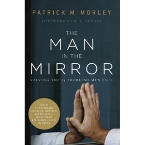 Zondervan The Man In The Mirror : Solving The 24 Problems Men Face Zondervan The Man In The Mirror : Solving The 24 Problems Men Face