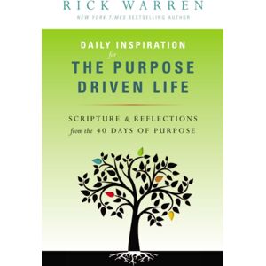 Zondervan Daily Inspiration For The Purpose Driven Life : Scriptures And Reflections From The 40 Days Of Purpose Zondervan Daily Inspiration For The Purpose Driven Life : Scriptures And Reflections From The 40 Days Of Purpose