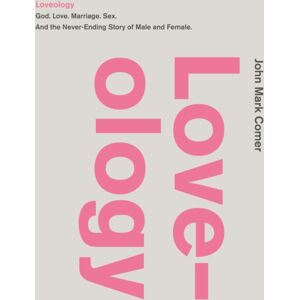Thomas Nelson Publishers Loveology : God. Love. Marriage. Sex. And The Never-Ending Story Of Male And Female. Thomas Nelson Publishers Loveology : God. Love. Marriage. Sex. And The Never-Ending Story Of Male And Female.