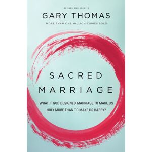 Zondervan Sacred Marriage : What If God Designed Marriage To Make Us Holy More Than To Make Us Happy? Zondervan Sacred Marriage : What If God Designed Marriage To Make Us Holy More Than To Make Us Happy?