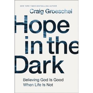 Zondervan Hope In The Dark : Believing God Is Good When Life Is Not Zondervan Hope In The Dark : Believing God Is Good When Life Is Not
