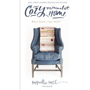 Zondervan Cozy Minimalist Home : More Style, Less Stuff Zondervan Cozy Minimalist Home : More Style, Less Stuff