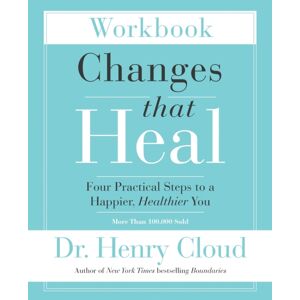 Zondervan Changes That Heal Workbook : Four Practical Steps To A Happier, Healthier You Zondervan Changes That Heal Workbook : Four Practical Steps To A Happier, Healthier You