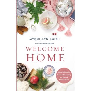 Zondervan Welcome Home : A Cozy Minimalist Guide To Decorating And Hosting All Year Round Zondervan Welcome Home : A Cozy Minimalist Guide To Decorating And Hosting All Year Round