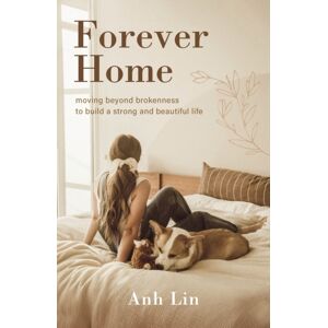 Zondervan Forever Home : Moving Beyond Brokenness To Build A Strong And Beautiful Life Zondervan Forever Home : Moving Beyond Brokenness To Build A Strong And Beautiful Life