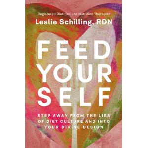 Zondervan Feed Yourself : Step Away From The Lies Of Diet Culture And Into Your Divine Design Zondervan Feed Yourself : Step Away From The Lies Of Diet Culture And Into Your Divine Design