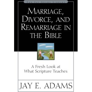 Zondervan Marriage, Divorce, And Remarriage In The Bible : A Fresh Look At What Scripture Teaches Zondervan Marriage, Divorce, And Remarriage In The Bible : A Fresh Look At What Scripture Teaches