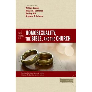 Zondervan Two Views On Homosexuality, The Bible, And The Church Zondervan Two Views On Homosexuality, The Bible, And The Church