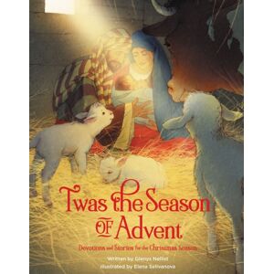 Zondervan 'Twas The Season Of Advent : Devotions And Stories For The Christmas Season Zondervan 'Twas The Season Of Advent : Devotions And Stories For The Christmas Season