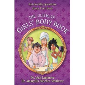 Zondervan The Ultimate Girls' Body Book : Not-So-Silly Questions About Your Body Zondervan The Ultimate Girls' Body Book : Not-So-Silly Questions About Your Body